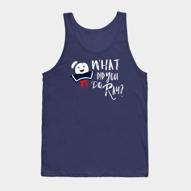 What Did You Do Tank Top by JLaneDesign